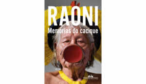 Raoni y el día que cazó a Che Guevara sin saberlo